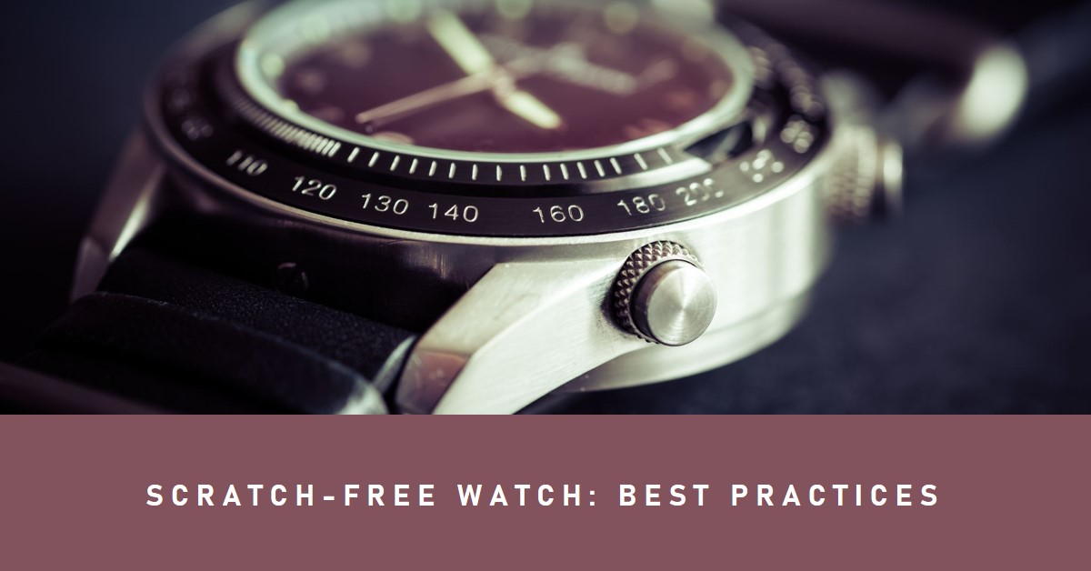 how-to-get-rid-of-scratches-on-a-watch-best-practices-market-winners